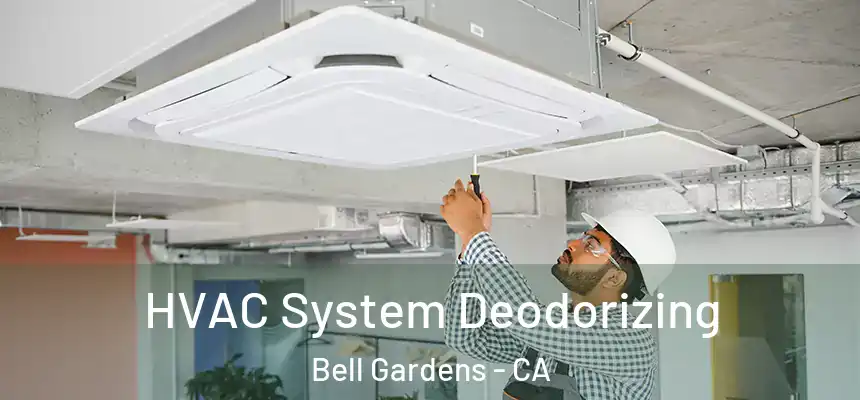  HVAC System Deodorizing Bell Gardens - CA