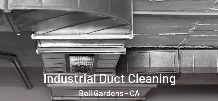  Industrial Duct Cleaning Bell Gardens - CA