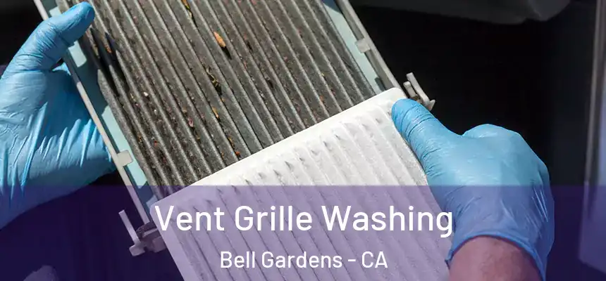  Vent Grille Washing Bell Gardens - CA